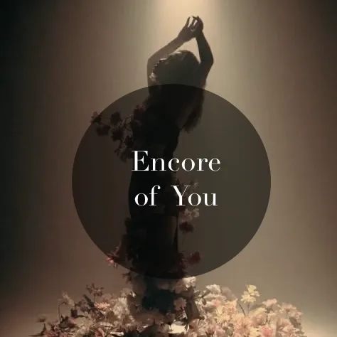 Encore of You