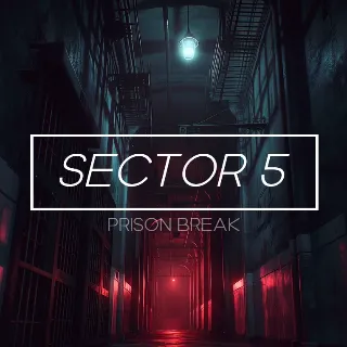 SECTOR 5 - 수용소 탈출